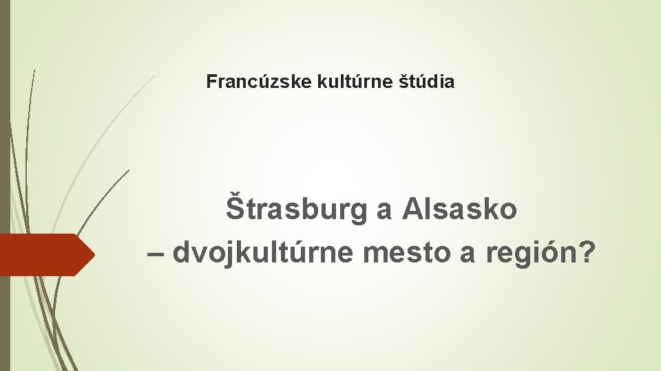 Francúzske kultúrne štúdia Štrasburg a Alsasko – dvojkultúrne mesto a región? 