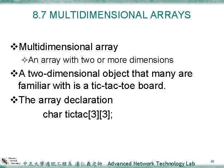 8. 7 MULTIDIMENSIONAL ARRAYS v. Multidimensional array ²An array with two or more dimensions