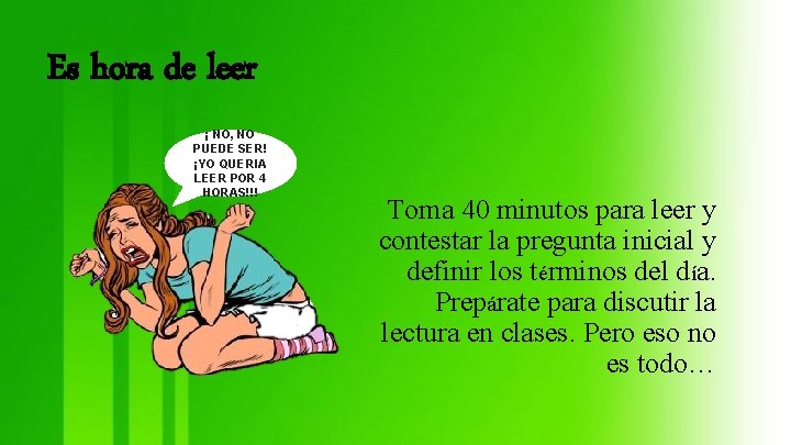 Es hora de leer ¡ NO, NO PUEDE SER! ¡YO QUERIA LEER POR 4