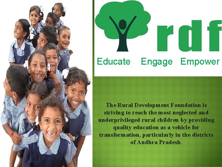 Rural Development Foundation Educate Engage Empower The Rural Development Foundation is striving to reach