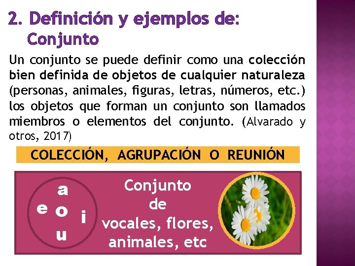 2. Definición y ejemplos de: Conjunto Un conjunto se puede definir como una colección