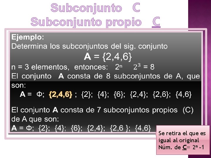 Subconjunto C Subconjunto propio C Se retira el que es igual al original Núm.