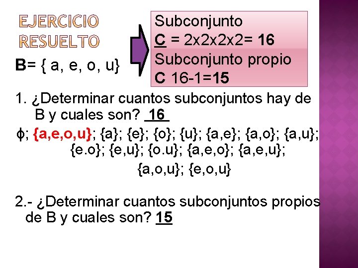 B= { a, e, o, u} Subconjunto C = 2 x 2 x 2