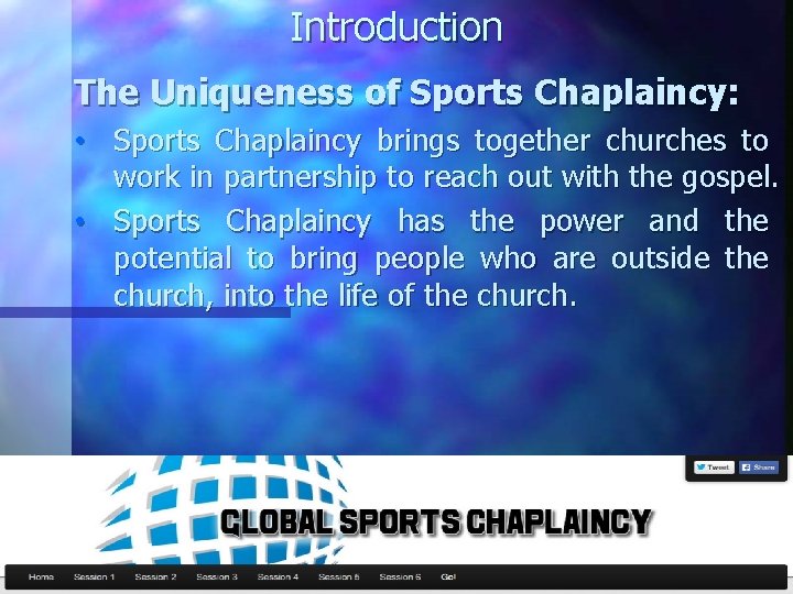 Introduction The Uniqueness of Sports Chaplaincy: • Sports Chaplaincy brings together churches to work