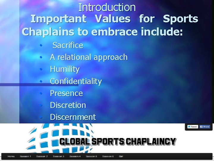 Introduction Important Values for Sports Chaplains to embrace include: • • Sacrifice A relational