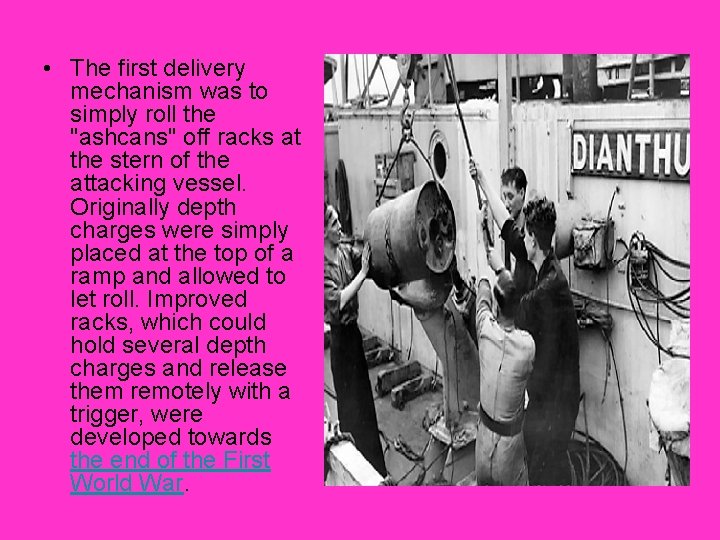  • The first delivery mechanism was to simply roll the "ashcans" off racks