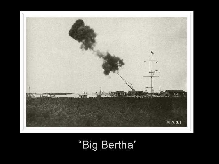 “Big Bertha” 