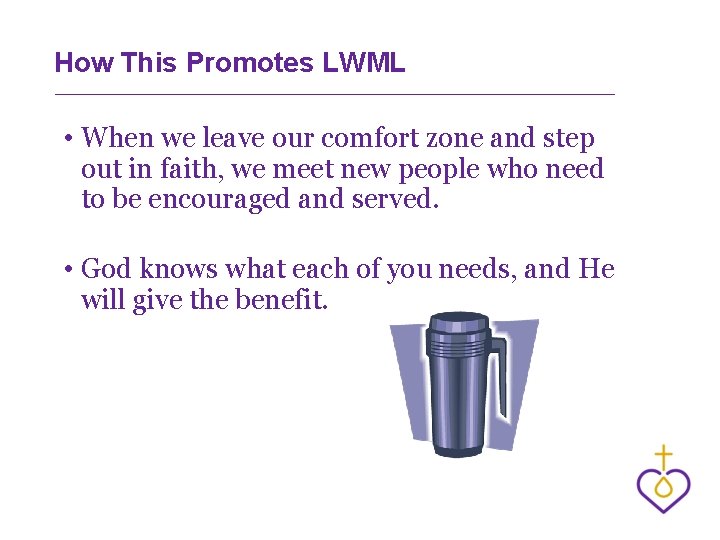 How This Promotes LWML • When we leave our comfort zone and step out