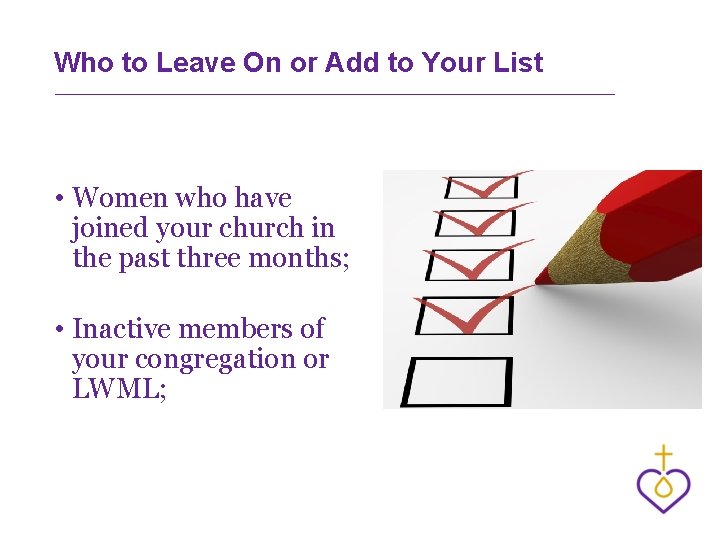 Who to Leave On or Add to Your List • Women who have joined