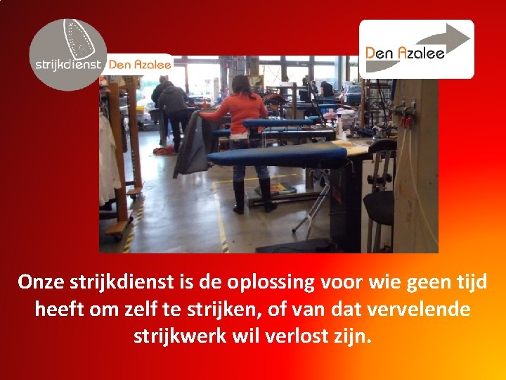 Onze strijkdienst is de oplossing voor wie geen tijd heeft om zelf te strijken,