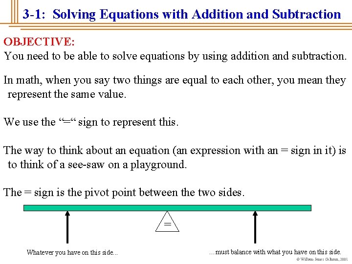 3 -1: Solving Equations with Addition and Subtraction OBJECTIVE: You need to be able