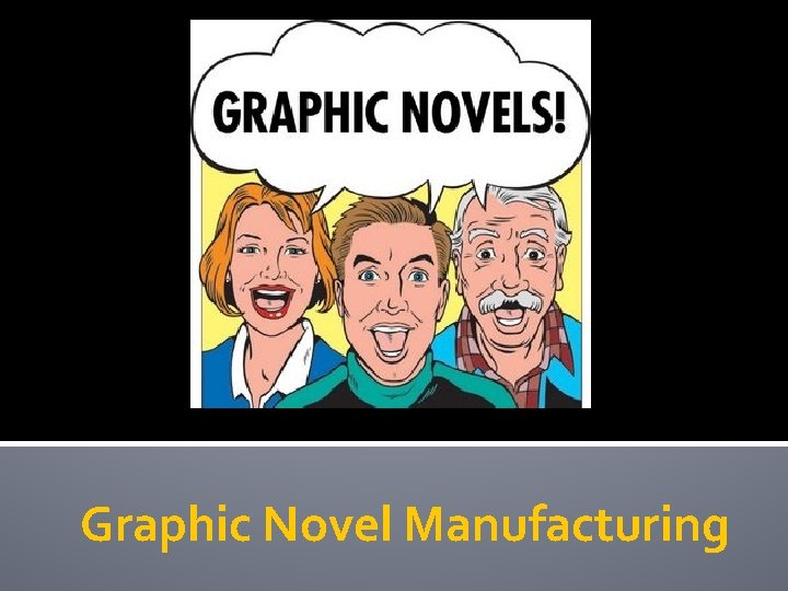 Graphic Novel Manufacturing 