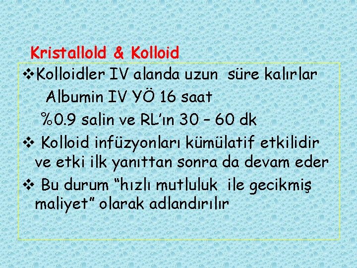 Kristallold & Kolloid v. Kolloidler IV alanda uzun süre kalırlar Albumin IV YÖ 16