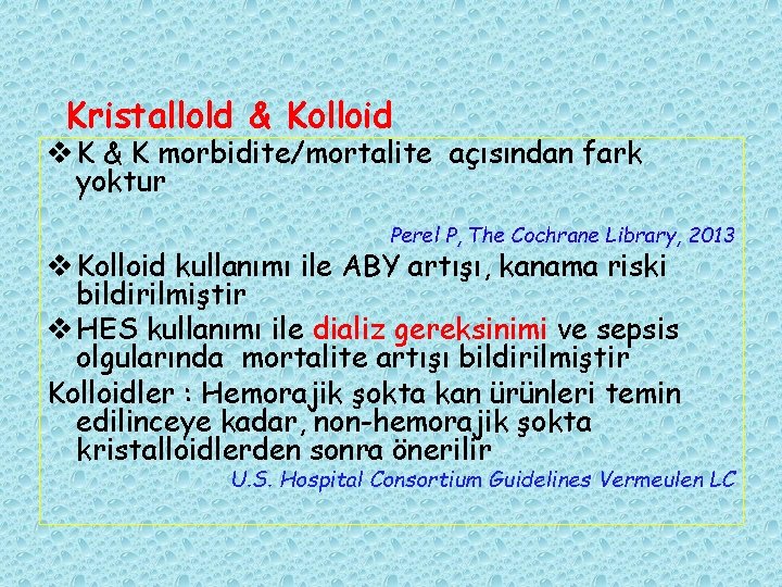 Kristallold & Kolloid v K & K morbidite/mortalite açısından fark yoktur Perel P, The