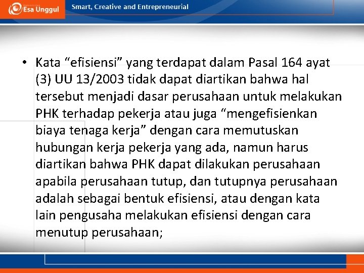  • Kata “efisiensi” yang terdapat dalam Pasal 164 ayat (3) UU 13/2003 tidak