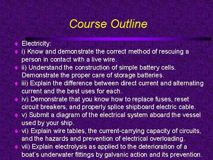 Course Outline Electricity: i) Know and demonstrate the correct method of rescuing a person