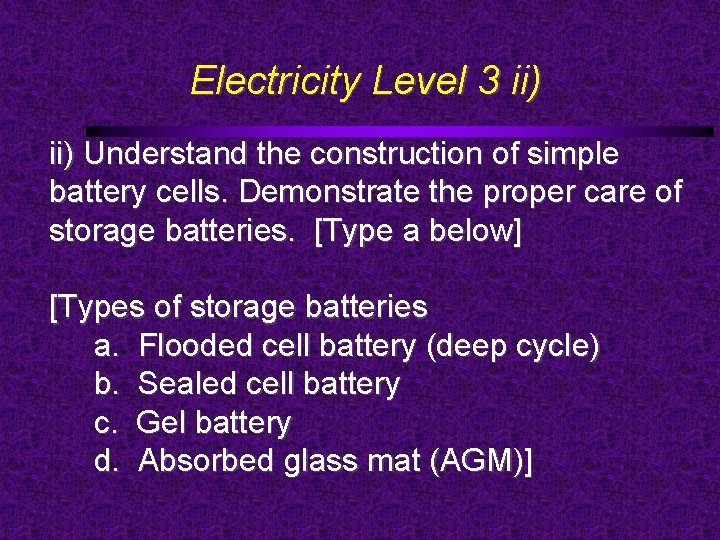 Electricity Level 3 ii) Understand the construction of simple battery cells. Demonstrate the proper