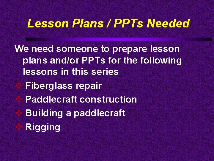 Lesson Plans / PPTs Needed We need someone to prepare lesson plans and/or PPTs