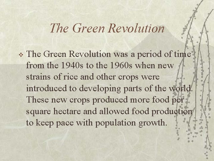 The Green Revolution v The Green Revolution was a period of time from the