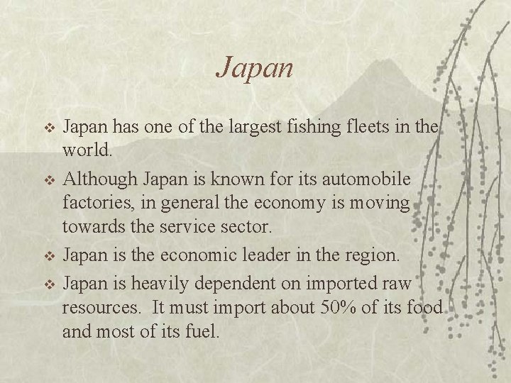 Japan v v Japan has one of the largest fishing fleets in the world.