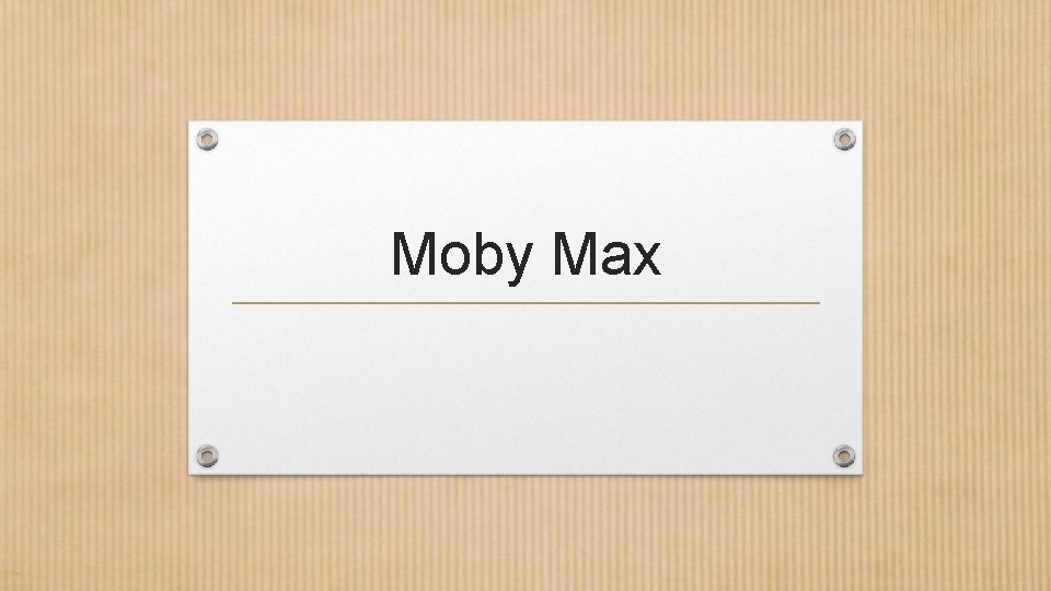 Moby Max 