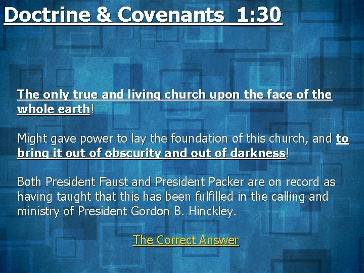 Doctrine & Covenants 1: 30 The only true and living church upon the face