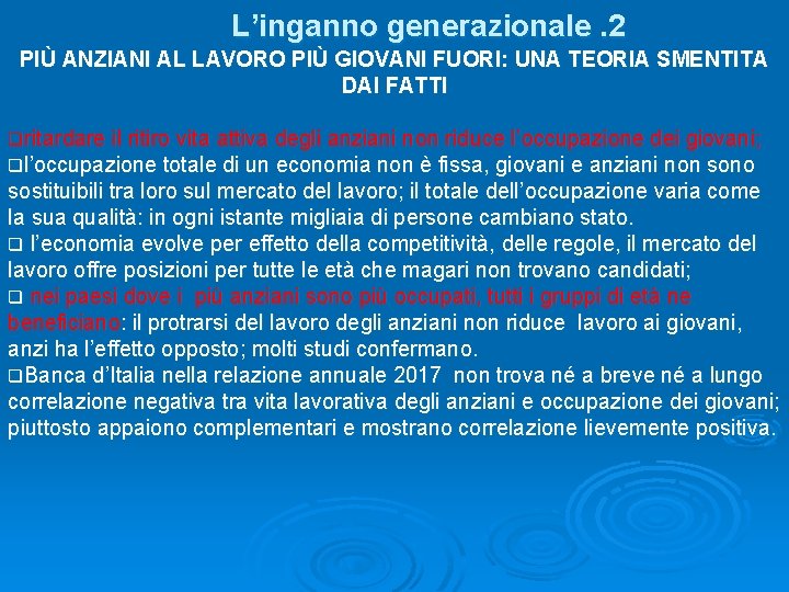 L’inganno generazionale. 2 PIÙ ANZIANI AL LAVORO PIÙ GIOVANI FUORI: UNA TEORIA SMENTITA DAI