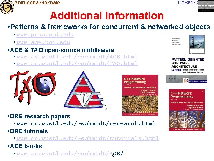 Aniruddha Gokhale Co. SMIC Additional Information • Patterns & frameworks for concurrent & networked
