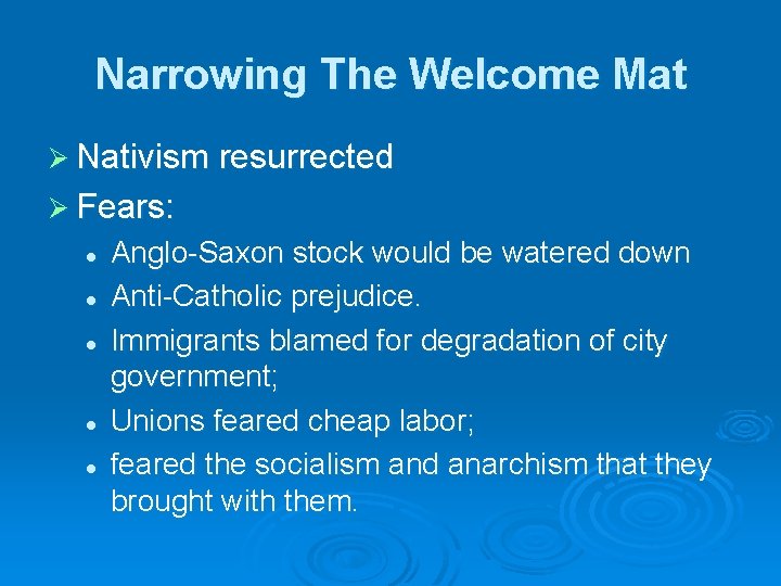 Narrowing The Welcome Mat Ø Nativism resurrected Ø Fears: l l l Anglo-Saxon stock