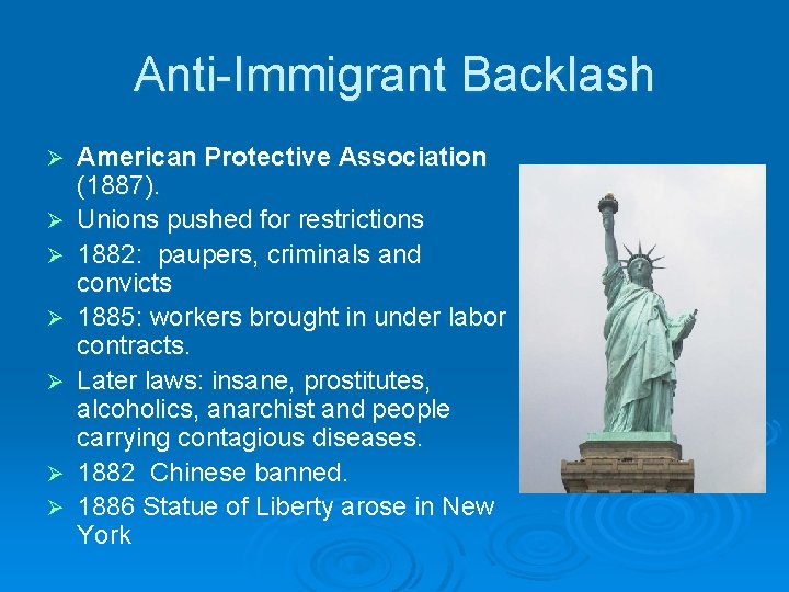 Anti-Immigrant Backlash Ø Ø Ø Ø American Protective Association (1887). Unions pushed for restrictions