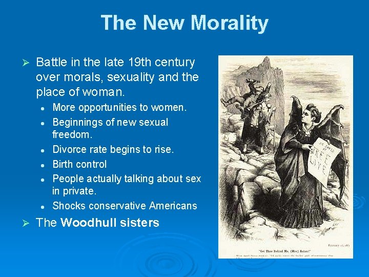 The New Morality Ø Battle in the late 19 th century over morals, sexuality