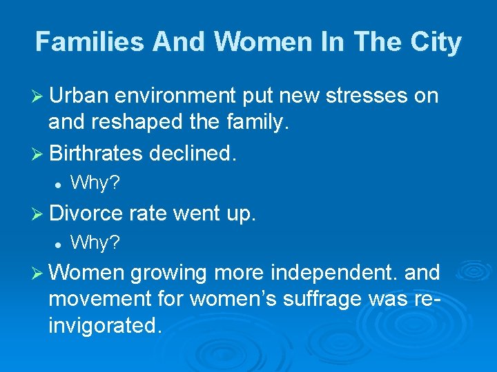 Families And Women In The City Ø Urban environment put new stresses on and