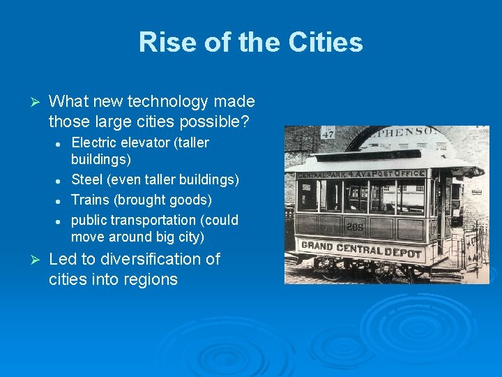 Rise of the Cities Ø What new technology made those large cities possible? l