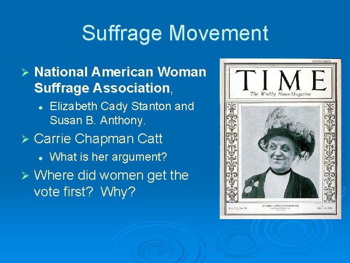 Suffrage Movement Ø National American Woman Suffrage Association, l Ø Carrie Chapman Catt l