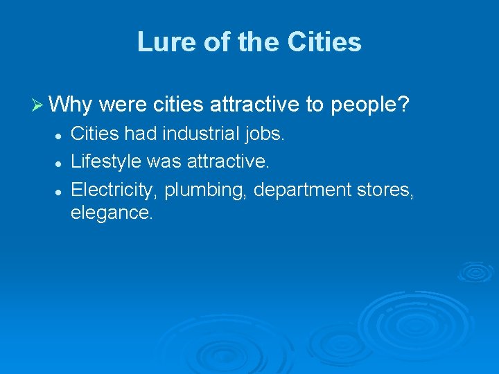 Lure of the Cities Ø Why were cities attractive to people? l l l