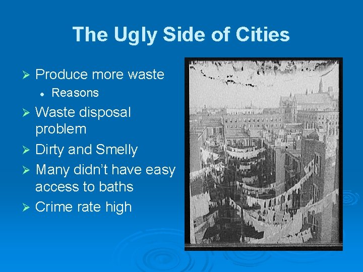 The Ugly Side of Cities Ø Produce more waste l Reasons Waste disposal problem