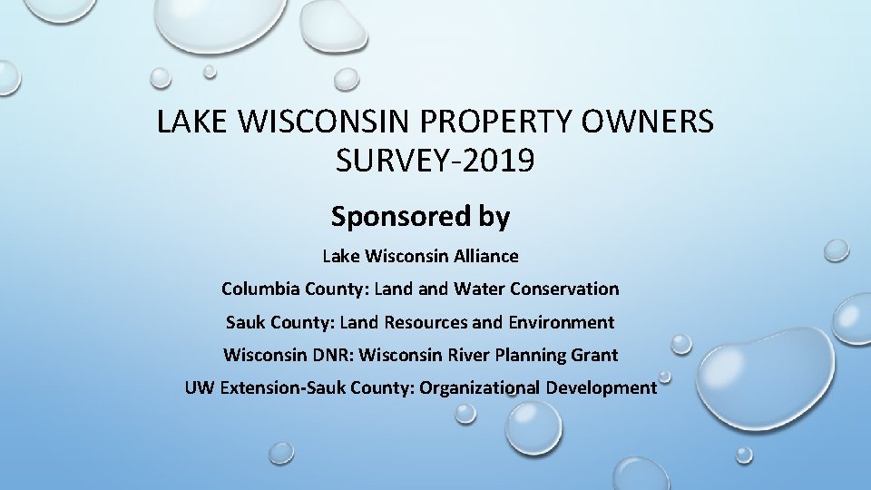 LAKE WISCONSIN PROPERTY OWNERS SURVEY-2019 Sponsored by Lake Wisconsin Alliance Columbia County: Land Water