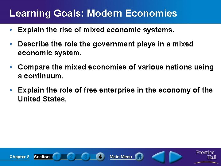 Learning Goals: Modern Economies • Explain the rise of mixed economic systems. • Describe