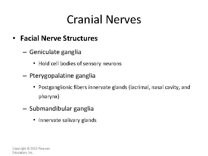 Cranial Nerves • Facial Nerve Structures – Geniculate ganglia • Hold cell bodies of