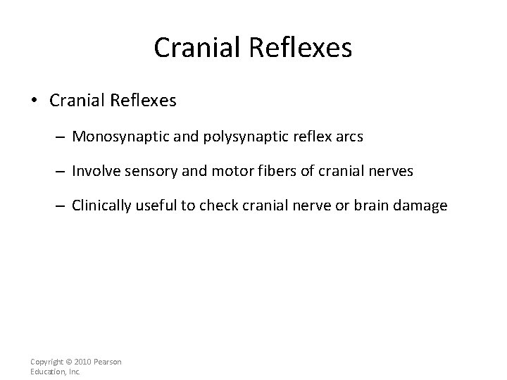 Cranial Reflexes • Cranial Reflexes – Monosynaptic and polysynaptic reflex arcs – Involve sensory