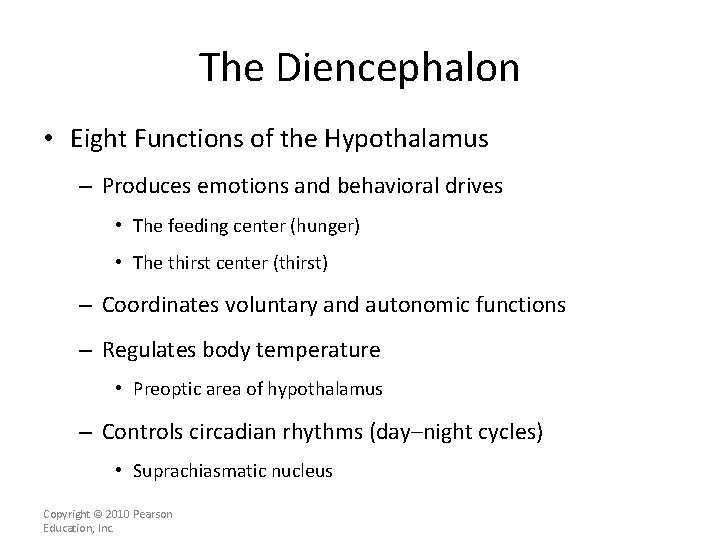 The Diencephalon • Eight Functions of the Hypothalamus – Produces emotions and behavioral drives