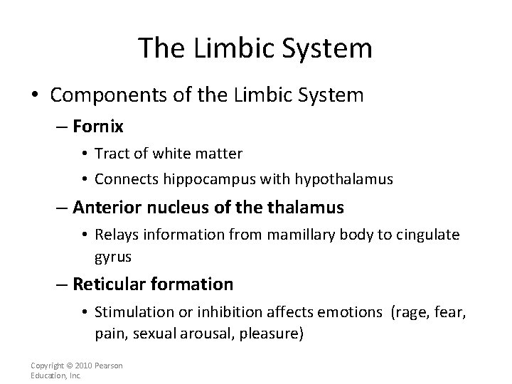 The Limbic System • Components of the Limbic System – Fornix • Tract of