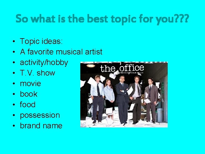 So what is the best topic for you? ? ? • • • Topic