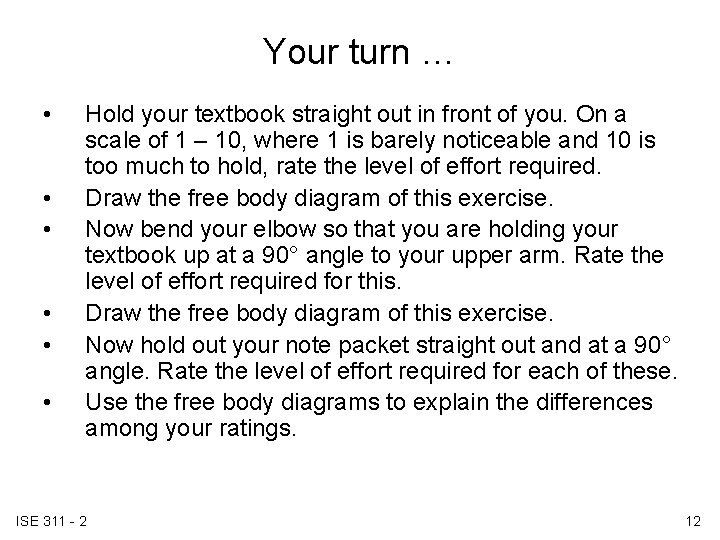 Your turn … • • • Hold your textbook straight out in front of Your turn … • • • Hold your textbook straight out in front of