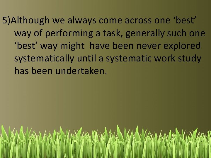 5)Although we always come across one ‘best’ way of performing a task, generally such