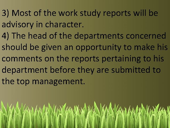 3) Most of the work study reports will be advisory in character. 4) The