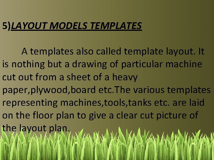 5)LAYOUT MODELS TEMPLATES A templates also called template layout. It is nothing but a