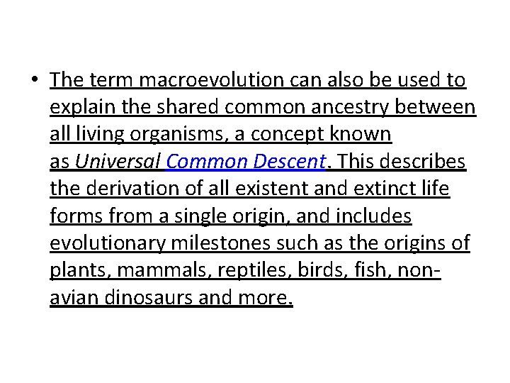  • The term macroevolution can also be used to explain the shared common