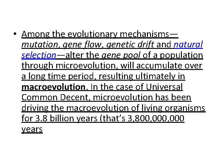  • Among the evolutionary mechanisms— mutation, gene flow, genetic drift and natural selection—alter