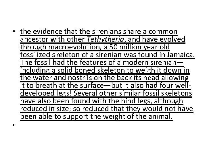  • the evidence that the sirenians share a common ancestor with other Tethytheria,